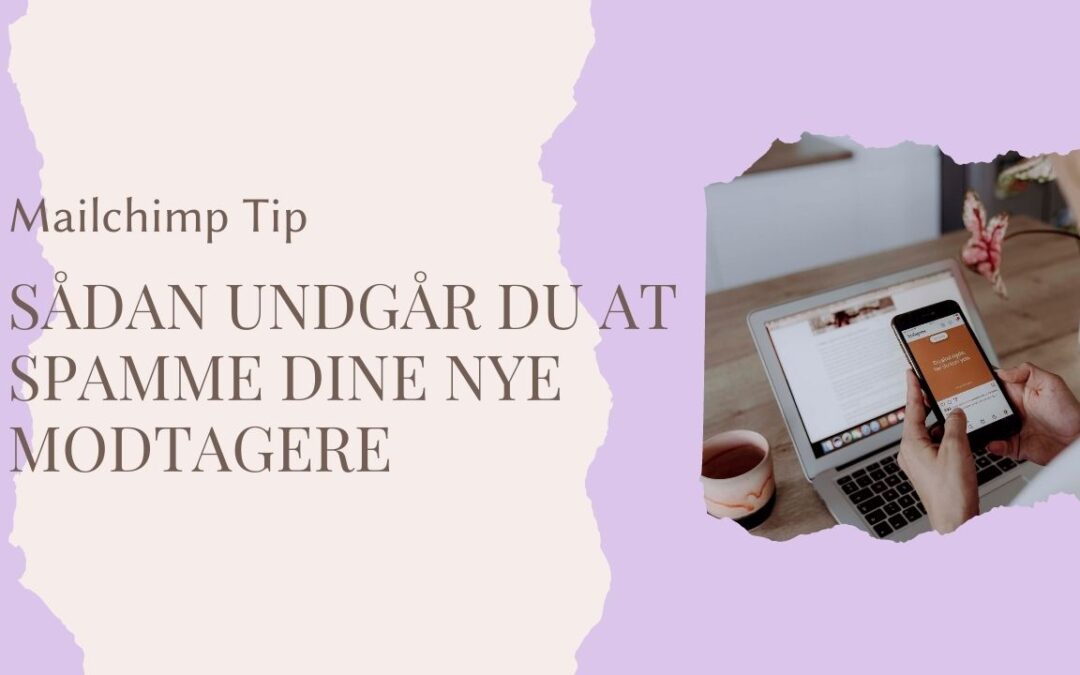 Sådan undgår du at spamme dine nye modtagere